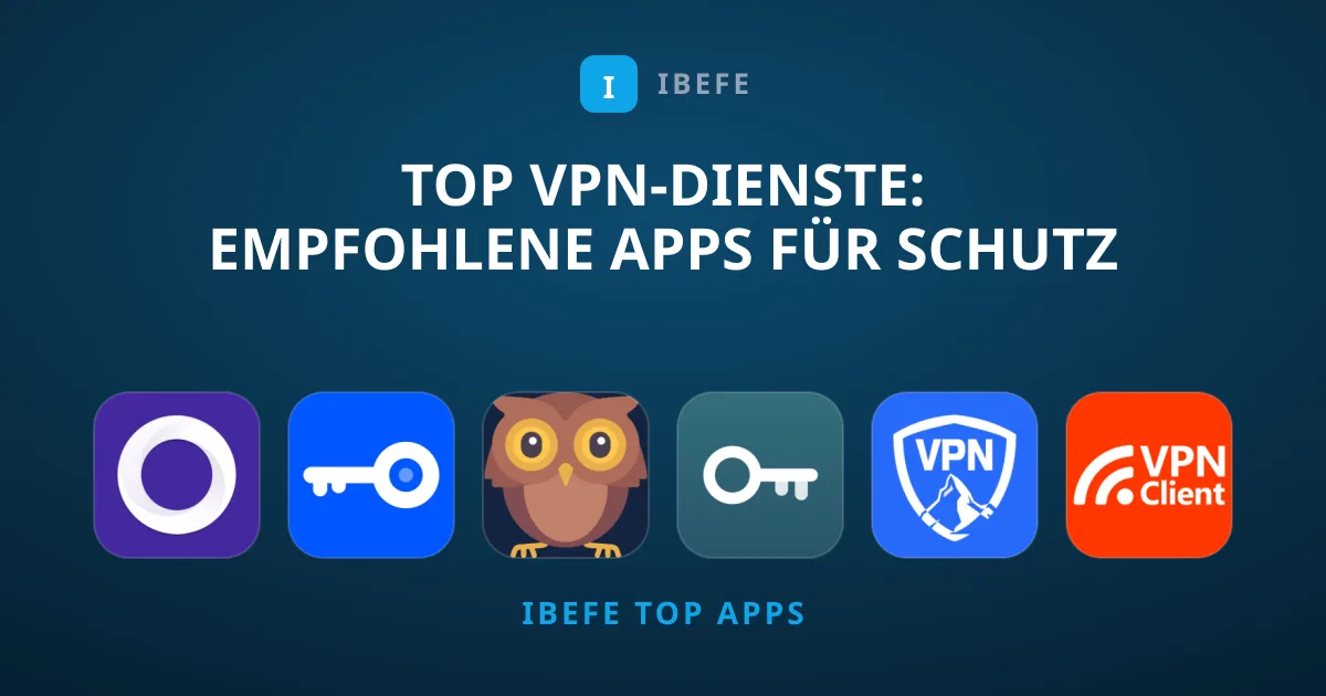 Top VPN-Dienste: Empfohlene Apps für Schutz & Anonymität